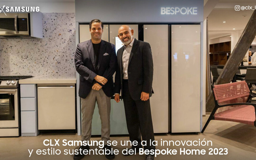 CLX Samsung se une a la innovación y estilo sustentable del Bespoke Home 2023