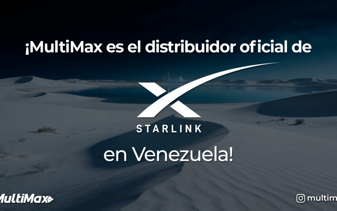 MultiMax es el distribuidor oficial de Starlink en Venezuela